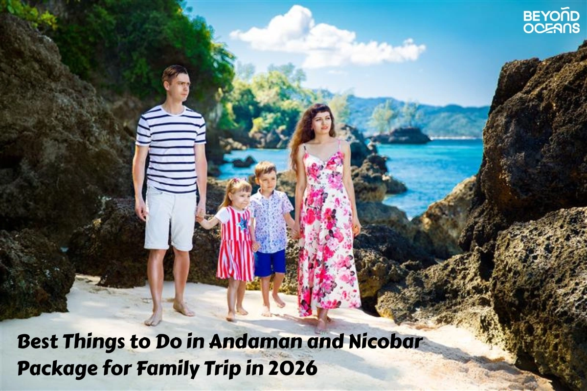 Best Things to Do in Andaman and Nicobar Package for Family Trip in 2026