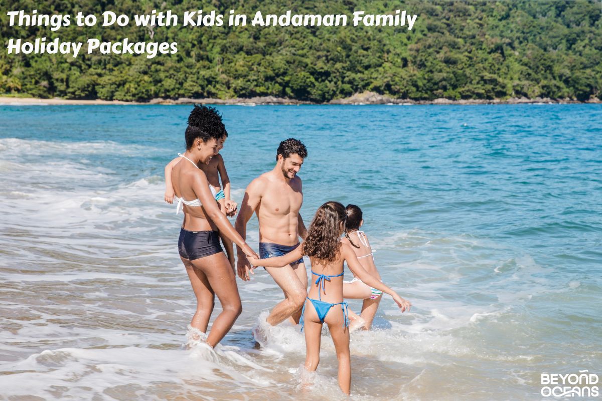 Things to Do with Kids in Andaman Family Holiday Packages